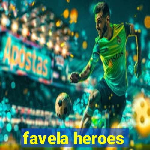 favela heroes